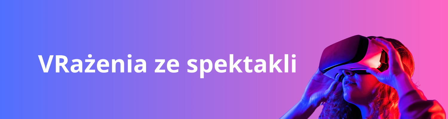 VRażenia ze spektakli.png